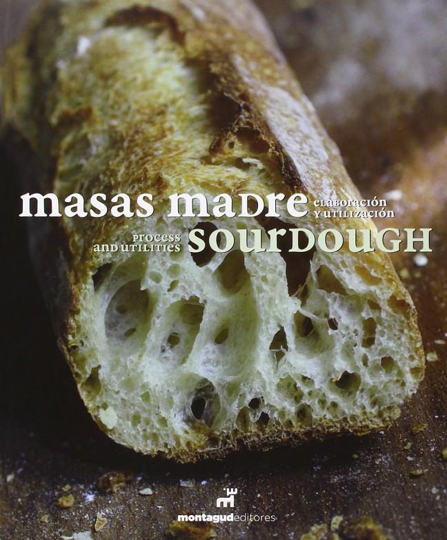 MASAS MADRE - SOURDOUGH EDICIÓN BILINGÜE | 9788472121584 | ANTOJA GIRALT, FRANCISCO JAVIER | Llibreria Ombra | Llibreria online de Rubí, Barcelona | Comprar llibres en català i castellà online