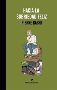 HACIA LA SOBRIEDAD FELIZ | 9788415217435 | PIERRE RABHI | Llibreria Ombra | Llibreria online de Rubí, Barcelona | Comprar llibres en català i castellà online