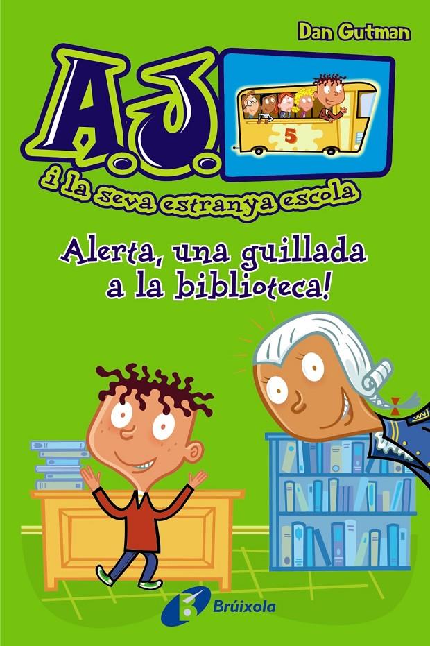 ALERTA UNA GUILLADA A LA BIBLIOTECA! 3 A.J. I LA SEVA ESTRANYA ESCOLA | 9788499065441 | DAN GUTMAN | Llibreria Ombra | Llibreria online de Rubí, Barcelona | Comprar llibres en català i castellà online