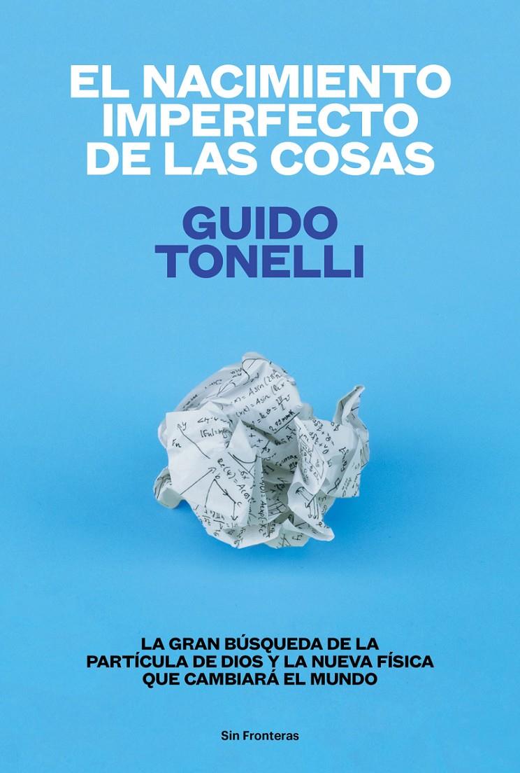 EL NACIMIENTO IMPERFECTO DE LAS COSAS | 9788415070771 | GUIDO TONELLI | Llibreria Ombra | Llibreria online de Rubí, Barcelona | Comprar llibres en català i castellà online