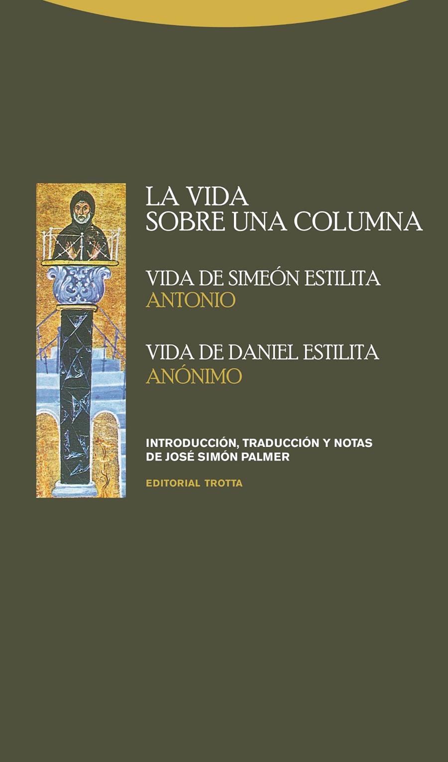 LA VIDA SOBRE UNA COLUMNA VIDA DE SIMEÓN ESTILITA VIDA DE DANIEL ESTILITA | 9788498795295 | ANTONIO - ANONIMO (JOSE SIMON PALMER ED.) | Llibreria Ombra | Llibreria online de Rubí, Barcelona | Comprar llibres en català i castellà online