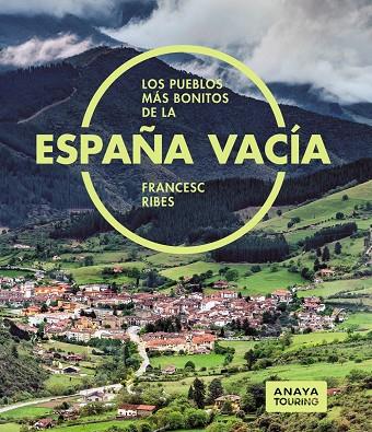 LOS PUEBLOS MÁS BONITOS DE LA ESPAÑA VACÍA | 9788491586692 | RIBES GEGÚNDEZ, FRANCESC | Llibreria Ombra | Llibreria online de Rubí, Barcelona | Comprar llibres en català i castellà online