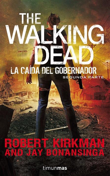 THE WALKING DEAD LA CAÍDA DEL GOBERNADOR SEGUNDA PARTE | 9788445002353 | ROBERT KIRKMAN/JAY BONANSINGA | Llibreria Ombra | Llibreria online de Rubí, Barcelona | Comprar llibres en català i castellà online