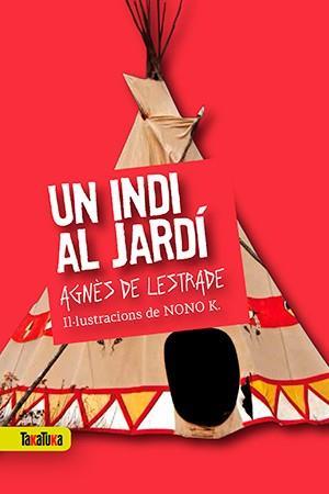 UN INDI AL JARDÍ | 9788416003419 | DE LESTRADE, AGNÈS | Llibreria Ombra | Llibreria online de Rubí, Barcelona | Comprar llibres en català i castellà online