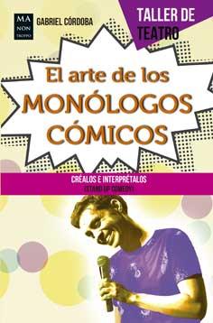 EL ARTE DE LOS MONÓLOGOS CÓMICOS | 9788415256953 | CORDOBA, GABRIEL | Llibreria Ombra | Llibreria online de Rubí, Barcelona | Comprar llibres en català i castellà online