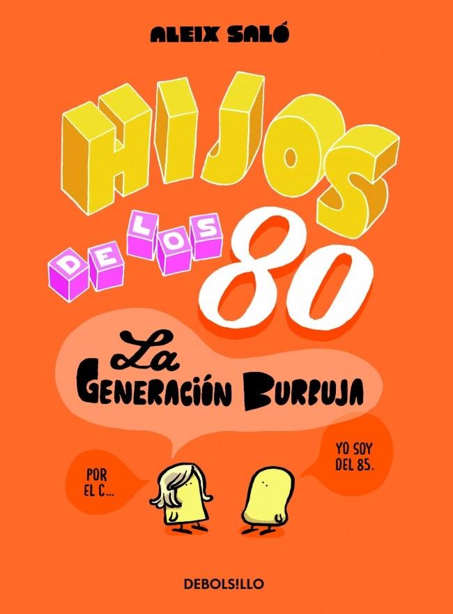 HIJOS DE LOS 80 LA GENERACION BURBUJA | 9788490622339 | SALO,ALEIX | Llibreria Ombra | Llibreria online de Rubí, Barcelona | Comprar llibres en català i castellà online