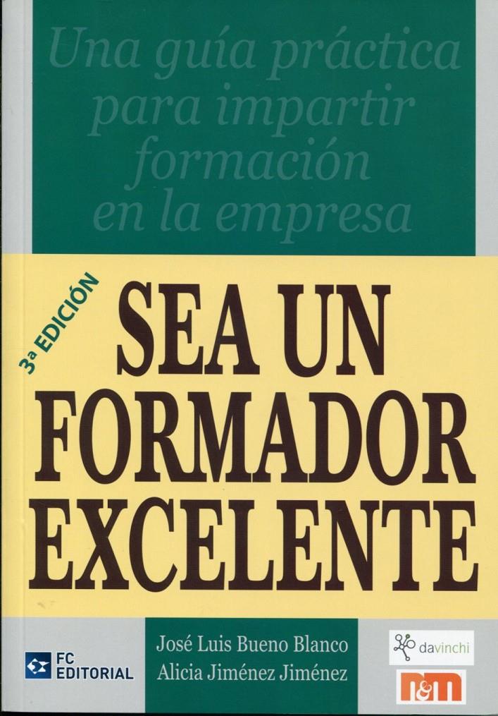 SEA UN FORMADOR EXCELENTE | 9788492735891 | BUENO BLANCO, JOSÉ LUIS / JIMÉNEZ JIMÉNEZ, ALICIA | Llibreria Ombra | Llibreria online de Rubí, Barcelona | Comprar llibres en català i castellà online