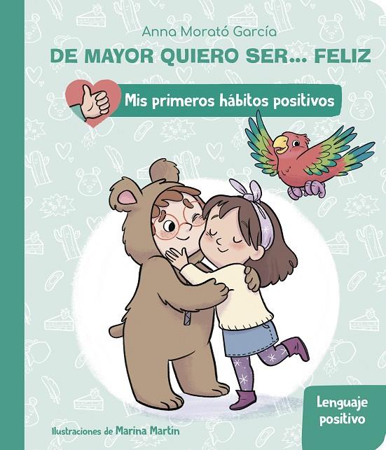 DE MAYOR QUIERO SER... FELIZ: EL LENGUAJE POSITIVO (MIS PRIMEROS HÁBITOS POSITIV | 9788448862404 | MORATÓ GARCÍA, ANNA | Llibreria Ombra | Llibreria online de Rubí, Barcelona | Comprar llibres en català i castellà online