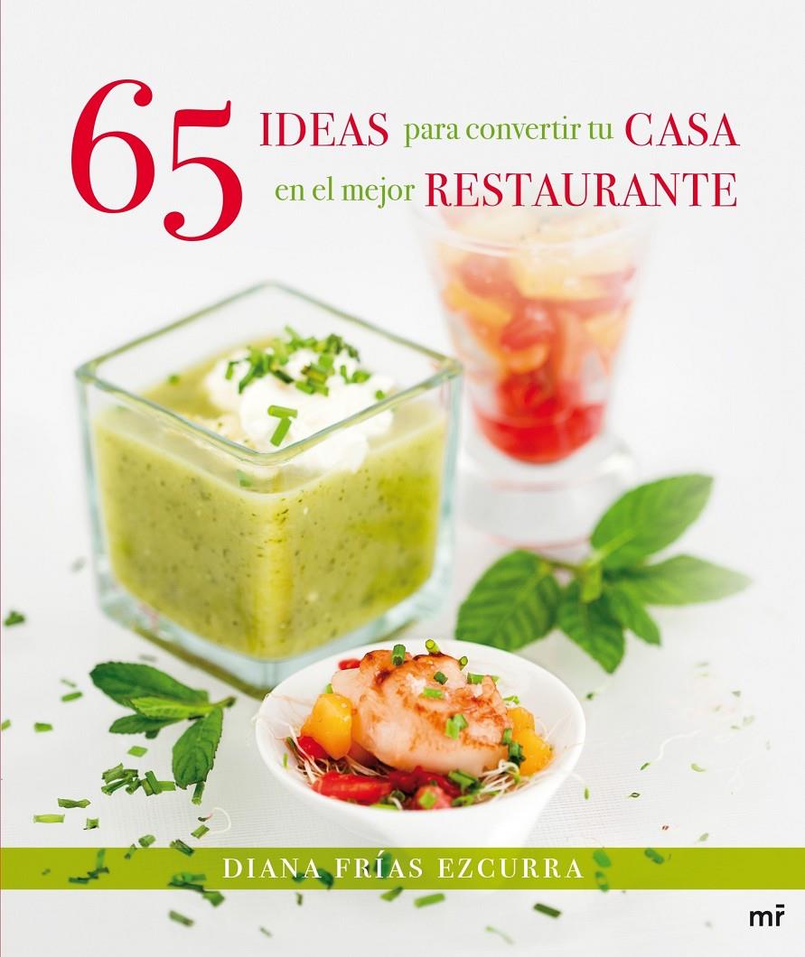 65 IDEAS PARA CONVERTIR TU CASA EN EL MEJOR RESTAURANTE | 9788427039827 | DIANA FRÍAS EZCURRA | Llibreria Ombra | Llibreria online de Rubí, Barcelona | Comprar llibres en català i castellà online