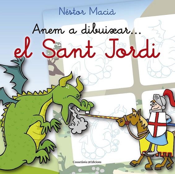 ANEM A DIBUIXAR... EL SANT JORDI | 9788490344040 | MACIÀ FONTANILLES, NÉSTOR | Llibreria Ombra | Llibreria online de Rubí, Barcelona | Comprar llibres en català i castellà online