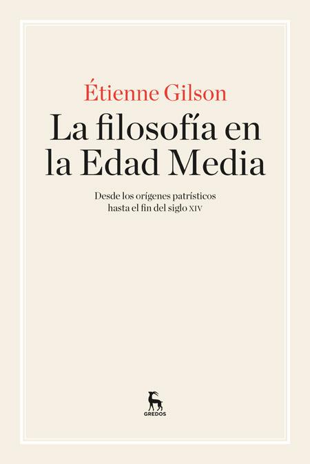 LA FILOSOFÍA EN LA EDAD MEDIA DESDE LOS ORIGENES PATRISTICOS HASTA EL FIN DEL SIGLO XIV | 9788424928919 | ETIENNE GILSON | Llibreria Ombra | Llibreria online de Rubí, Barcelona | Comprar llibres en català i castellà online