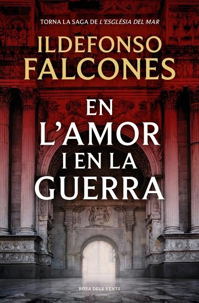 EN L'AMOR I EN LA GUERRA (L'ESGLÉSIA DEL MAR 3) | 9788419756633 | FALCONES, ILDEFONSO | Llibreria Ombra | Llibreria online de Rubí, Barcelona | Comprar llibres en català i castellà online