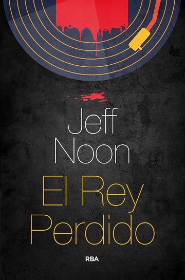 EL REY PERDIDO | 9788491873952 | NOON JEFF | Llibreria Ombra | Llibreria online de Rubí, Barcelona | Comprar llibres en català i castellà online