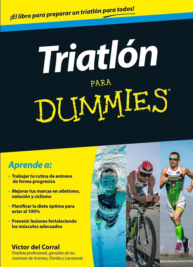 TRIATLÓN PARA DUMMIES | 9788432902499 | VICTOR MANUEL DEL CORRAL MORALES | Llibreria Ombra | Llibreria online de Rubí, Barcelona | Comprar llibres en català i castellà online