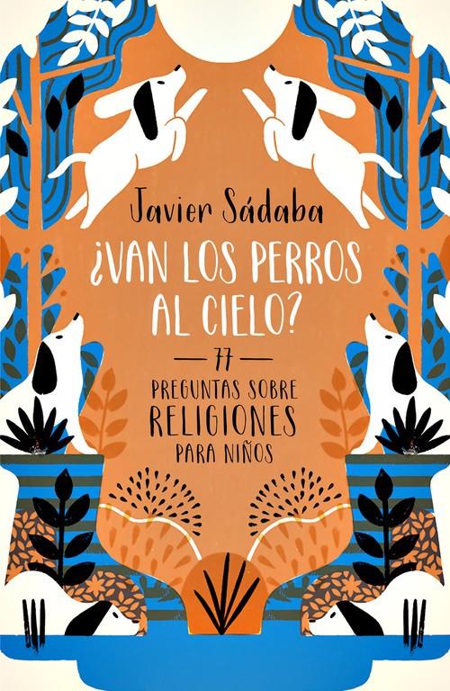 ¿VAN LOS PERROS AL CIELO? | 9788420484501 | SADABA, JAVIER | Llibreria Ombra | Llibreria online de Rubí, Barcelona | Comprar llibres en català i castellà online