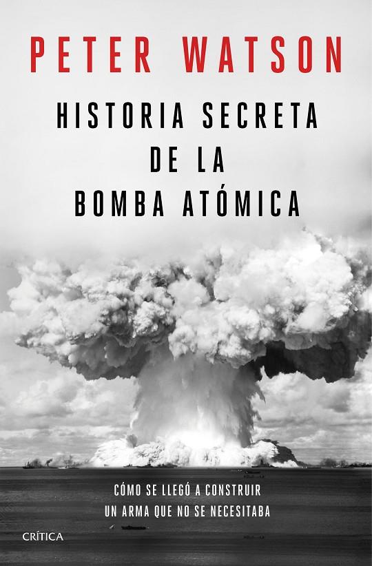 HISTORIA SECRETA DE LA BOMBA ATÓMICA | 9788491992141 | WATSON, PETER | Llibreria Ombra | Llibreria online de Rubí, Barcelona | Comprar llibres en català i castellà online