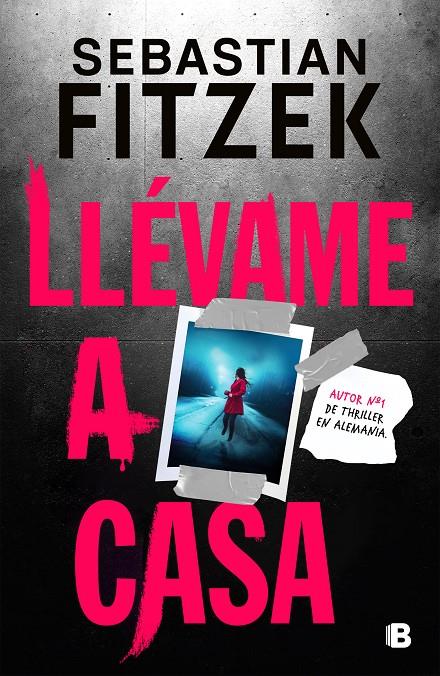 LLÉVAME A CASA | 9788466674317 | FITZEK, SEBASTIAN | Llibreria Ombra | Llibreria online de Rubí, Barcelona | Comprar llibres en català i castellà online