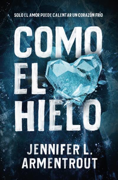 COMO EL HIELO | 9788416622771 | ARMENTROUT, JENNIFER | Llibreria Ombra | Llibreria online de Rubí, Barcelona | Comprar llibres en català i castellà online