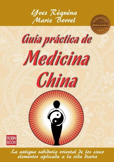 GUÍA PRÁCTICA DE MEDICINA CHINA | 9788499172514 | YVES REQUENA - MARIE BORREL | Llibreria Ombra | Llibreria online de Rubí, Barcelona | Comprar llibres en català i castellà online