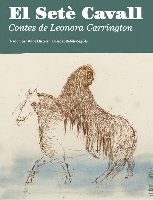 EL SETÈ CAVALL | 9788494953323 | CARRINGTON, LEONORA | Llibreria Ombra | Llibreria online de Rubí, Barcelona | Comprar llibres en català i castellà online