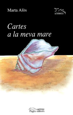 CARTES A LA MEVA MARE | 9788479358761 | ALÒS I LÓPEZ, MARTA | Llibreria Ombra | Llibreria online de Rubí, Barcelona | Comprar llibres en català i castellà online