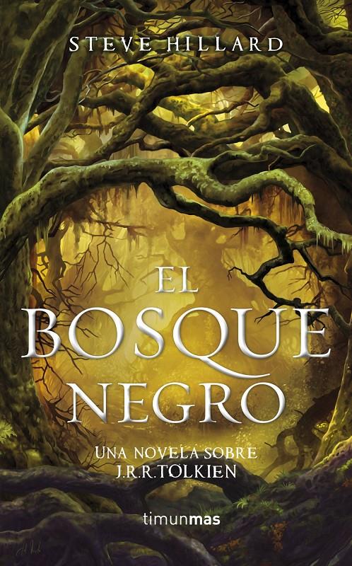 EL BOSQUE NEGRO. UNA NOVELA SOBRE J. R. R. TOLKIEN | 9788448006495 | STEVE HILLARD | Llibreria Ombra | Llibreria online de Rubí, Barcelona | Comprar llibres en català i castellà online