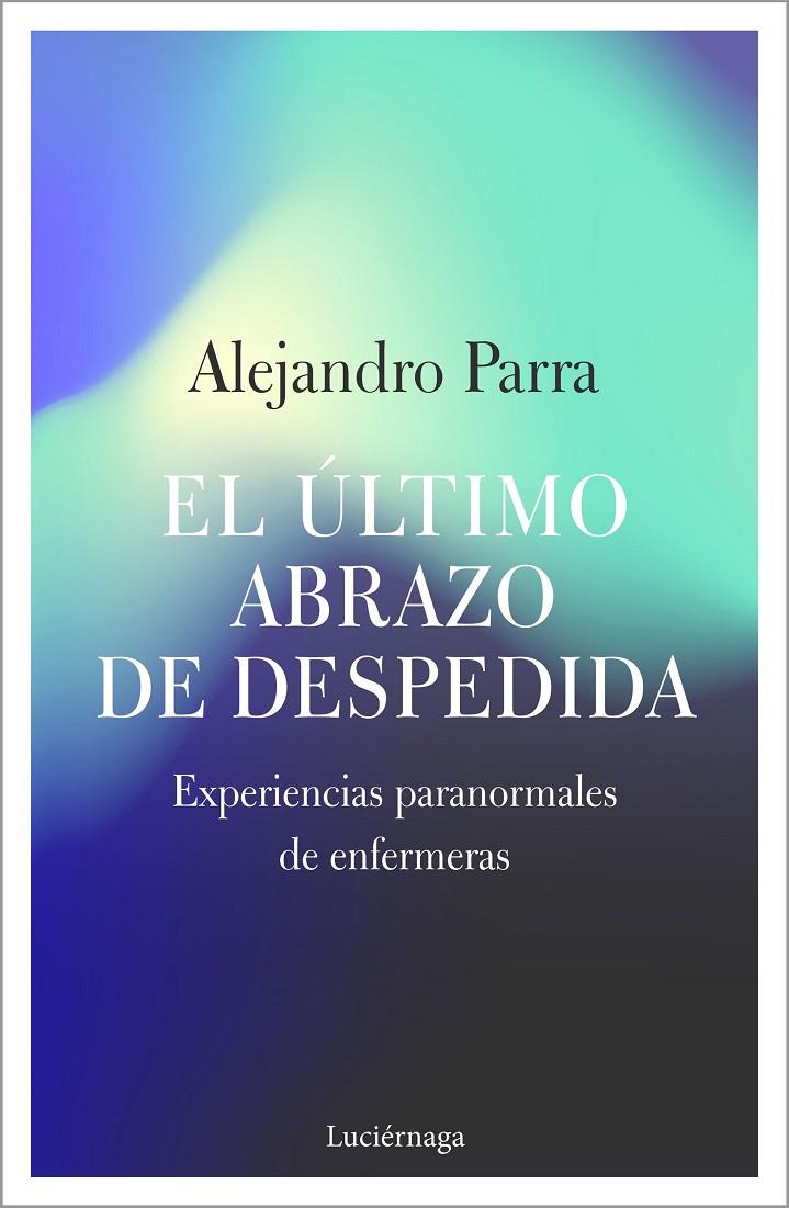 EL ÚLTIMO ABRAZO DE DESPEDIDA | 9788417371654 | PARRA, ALEJANDRO ENRIQUE | Llibreria Ombra | Llibreria online de Rubí, Barcelona | Comprar llibres en català i castellà online