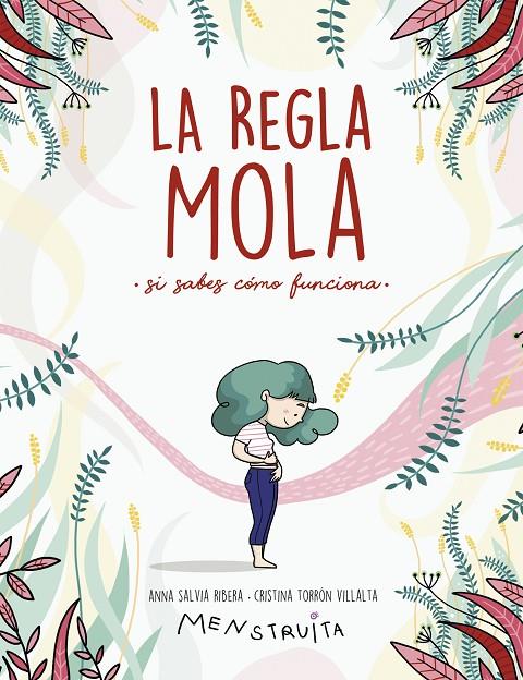 LA REGLA MOLA (SI SABES CÓMO FUNCIONA) | 9788417922986 | SALVIA, ANNA/TORRÓN (MENSTRUITA), CRISTINA | Llibreria Ombra | Llibreria online de Rubí, Barcelona | Comprar llibres en català i castellà online