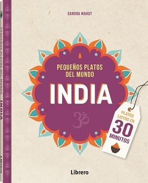 INDIA PEQUEÑOS PLATOS DEL MUNDO | 9789463598330 | MAHUT, SANDRA | Llibreria Ombra | Llibreria online de Rubí, Barcelona | Comprar llibres en català i castellà online