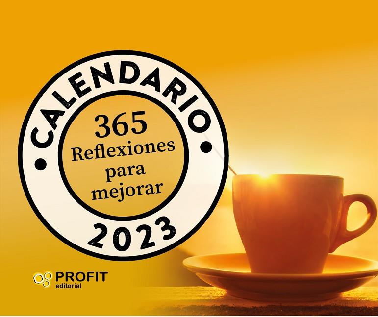 CALENDARIO 365 REFLEXIONES PARA MEJORAR 2023 | 9788419212252 | PROFIT EDITORIAL | Llibreria Ombra | Llibreria online de Rubí, Barcelona | Comprar llibres en català i castellà online