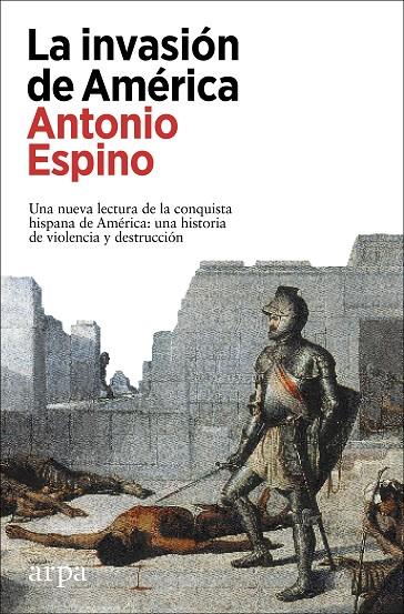 LA INVASIÓN DE AMÉRICA | 9788418741265 | ESPINO LÓPEZ, ANTONIO | Llibreria Ombra | Llibreria online de Rubí, Barcelona | Comprar llibres en català i castellà online