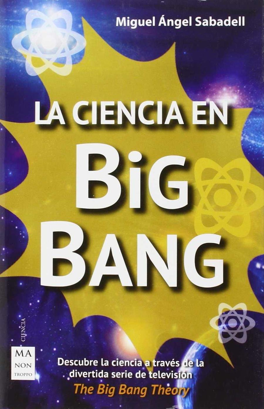 LA CIENCIA EN BIG BANG THEORY | 9788415256823 | SABADELL, MIGUEL ANGEL | Llibreria Ombra | Llibreria online de Rubí, Barcelona | Comprar llibres en català i castellà online