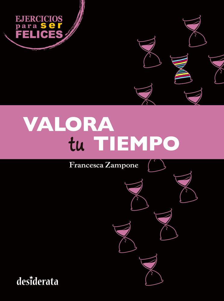 VALORA TU TIEMPO | 9788415094258 | ZAMPONE, FRANCESCA | Llibreria Ombra | Llibreria online de Rubí, Barcelona | Comprar llibres en català i castellà online