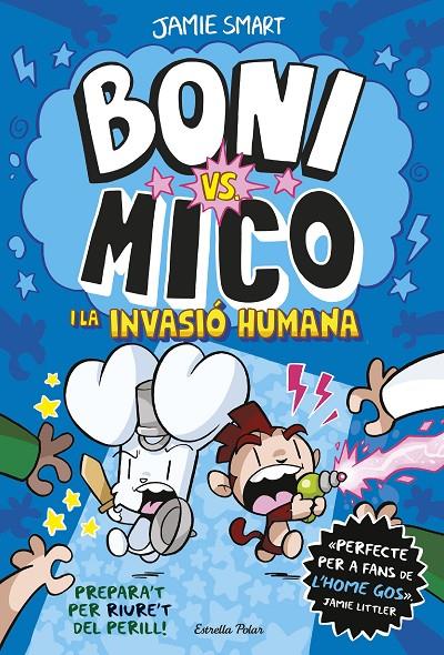 BONI VS. MICO 2. BONI VS. MICO I LA INVASIÓ HUMANA | 9788413898490 | SMART, JAMIE | Llibreria Ombra | Llibreria online de Rubí, Barcelona | Comprar llibres en català i castellà online