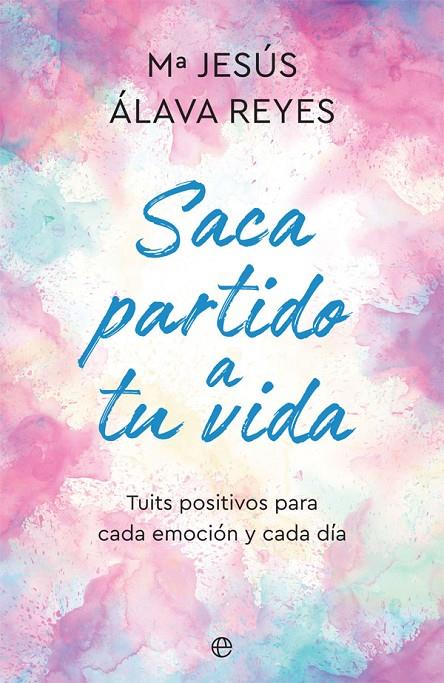 SACA PARTIDO A TU VIDA | 9788491648147 | ÁLAVA REYES, Mª JESÚS | Llibreria Ombra | Llibreria online de Rubí, Barcelona | Comprar llibres en català i castellà online