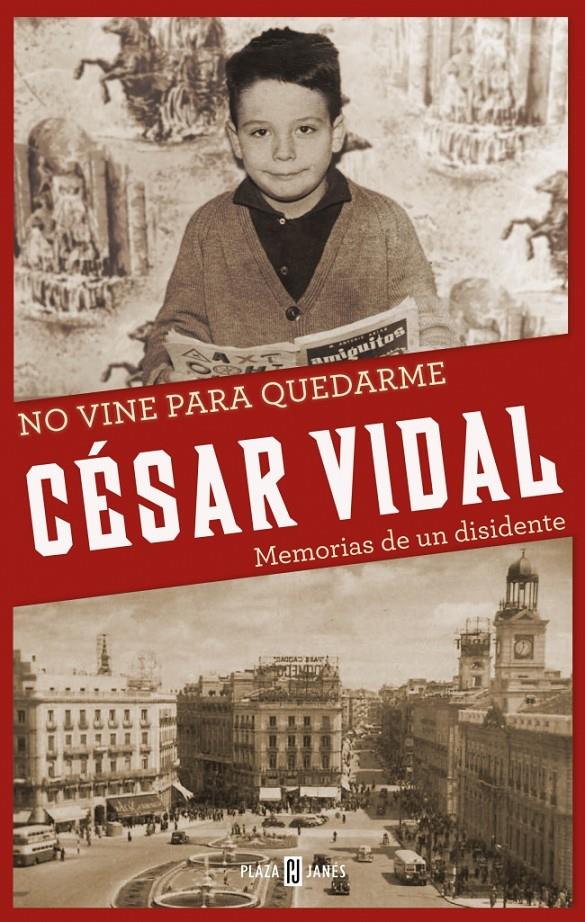 NO VINE PARA QUEDARME MEMORIAS DE UN DISIDENTE | 9788401346774 | CESAR VIDAL | Llibreria Ombra | Llibreria online de Rubí, Barcelona | Comprar llibres en català i castellà online