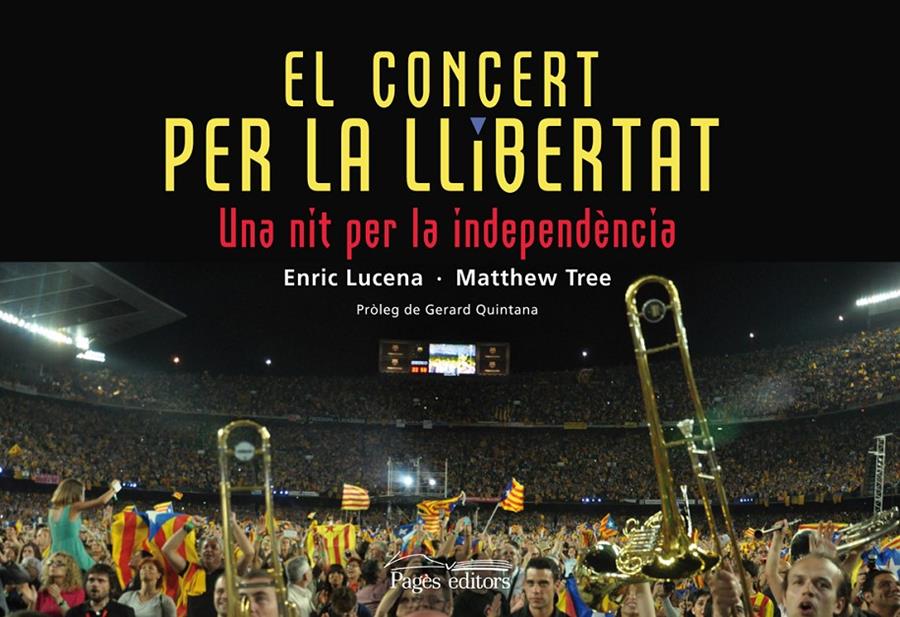 EL CONCERT PER LA LLIBERTAT UNA NIT PER LA INDEPENDENCIA | 9788499754048 | ENRIC LUCENA - MATTHEW TREE | Llibreria Ombra | Llibreria online de Rubí, Barcelona | Comprar llibres en català i castellà online