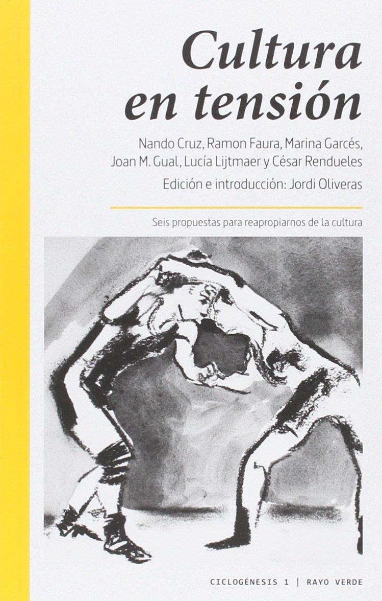 CULTURA EN TENSIÓN | 9788416689002 | OLIVERAS, JORDI / CRUZ, NANDO / LIJTMAER, LUCÍA / RENDUELES, CÉSAR / GARCÉS, MARINA / FAURA, RAMON / | Llibreria Ombra | Llibreria online de Rubí, Barcelona | Comprar llibres en català i castellà online