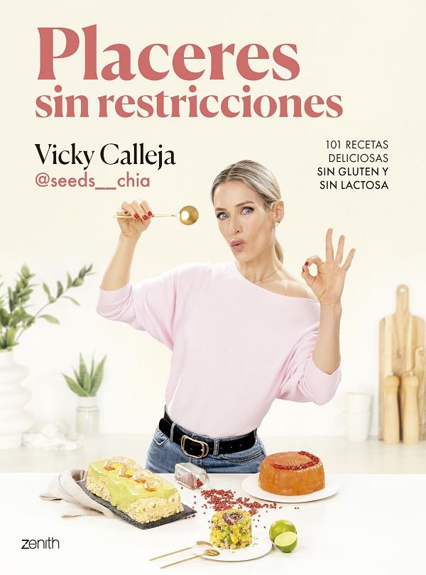 PLACERES SIN RESTRICCIONES. 101 RECETAS DELICIOSAS SIN GLUTEN Y SIN LACTOSA | 9788408291848 | VICKY CALLEJA @SEEDS__CHIA | Llibreria Ombra | Llibreria online de Rubí, Barcelona | Comprar llibres en català i castellà online