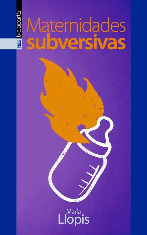 MATERNIDADES SUBVERSIVAS | 9788416350254 | LLOPIS, MARÍA | Llibreria Ombra | Llibreria online de Rubí, Barcelona | Comprar llibres en català i castellà online