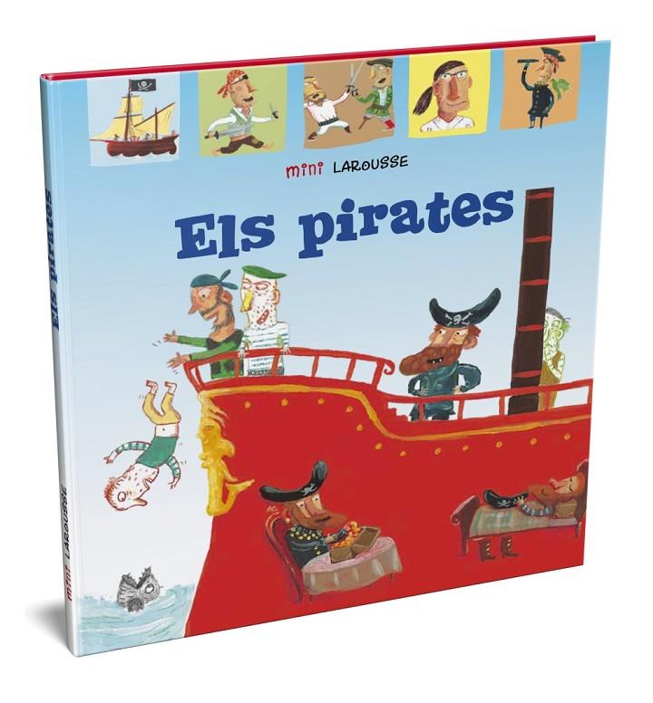 ELS PIRATES | 9788418100062 | LAROUSSE EDITORIAL | Llibreria Ombra | Llibreria online de Rubí, Barcelona | Comprar llibres en català i castellà online