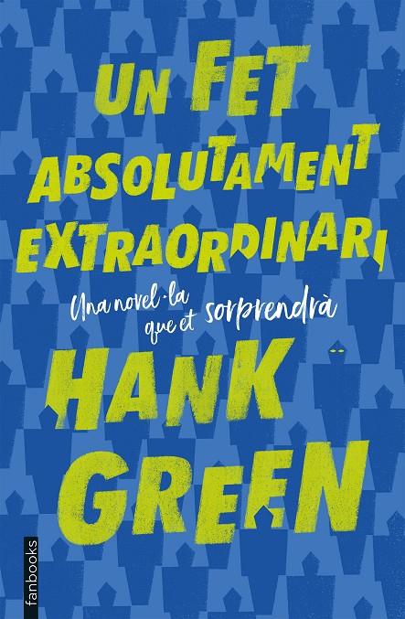 UN FET ABSOLUTAMENT EXTRAORDINARI | 9788417515263 | GREEN, HANK | Llibreria Ombra | Llibreria online de Rubí, Barcelona | Comprar llibres en català i castellà online