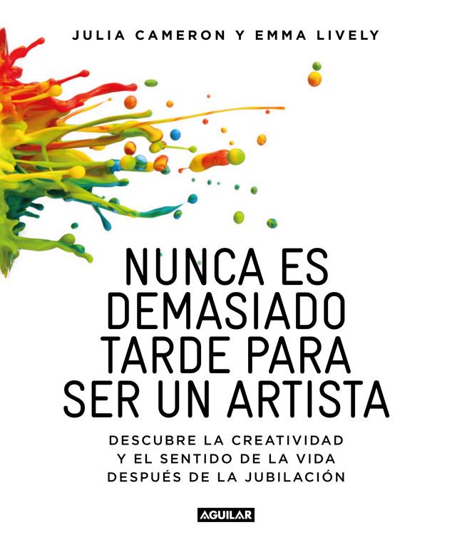 NUNCA ES DEMASIADO TARDE PARA SER UN ARTISTA | 9788403516199 | EMMA LYVELY/JULIA CAMERON | Llibreria Ombra | Llibreria online de Rubí, Barcelona | Comprar llibres en català i castellà online