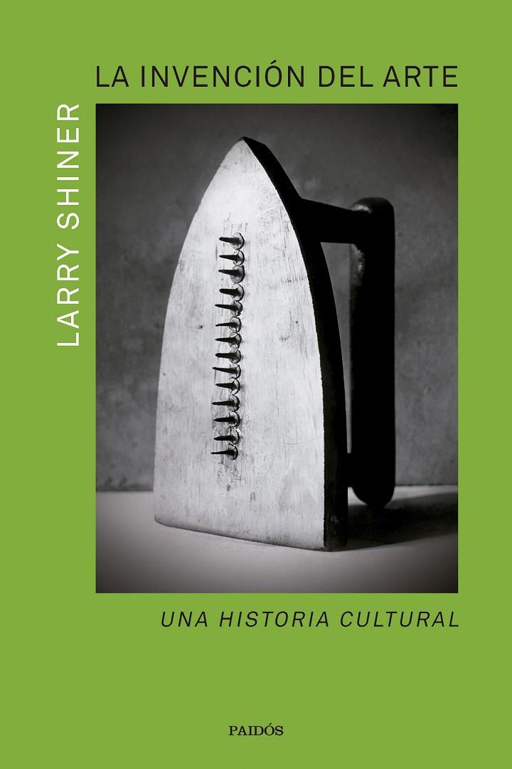 LA INVENCIÓN DEL ARTE | 9788449341625 | SHINER, LARRY | Llibreria Ombra | Llibreria online de Rubí, Barcelona | Comprar llibres en català i castellà online