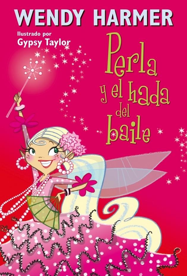 PERLA Y EL HADA DEL BAILE 15 | 9788448834821 | WENDY HARMER | Llibreria Ombra | Llibreria online de Rubí, Barcelona | Comprar llibres en català i castellà online