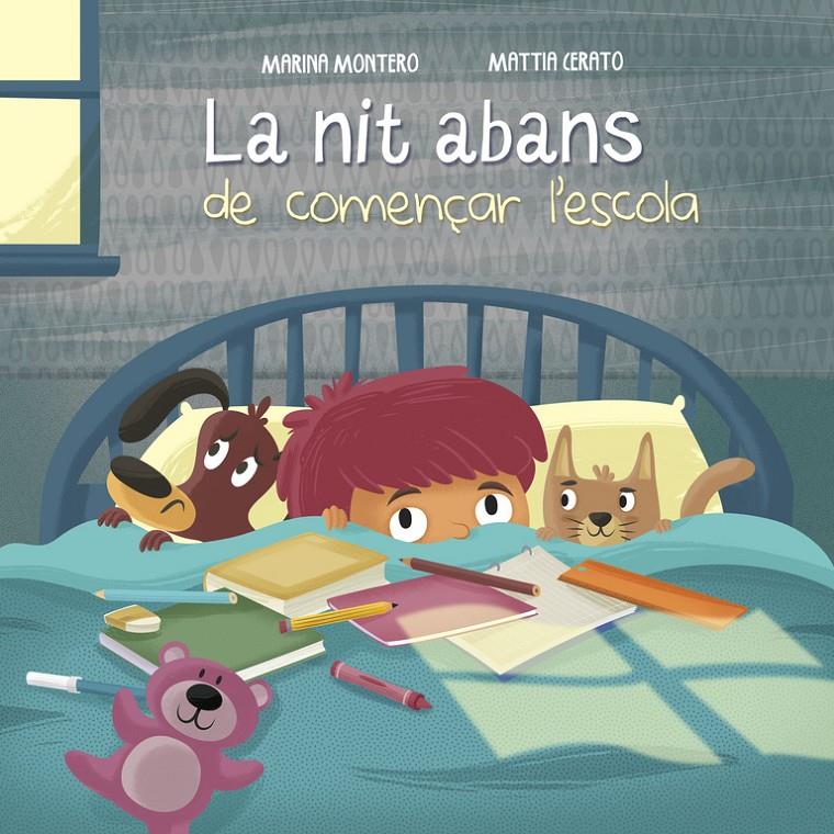 LA NIT ABANS DE COMENÇAR L'ESCOLA | 9788448846657 | MONTERO, MARINA/CERATO, MATTIA | Llibreria Ombra | Llibreria online de Rubí, Barcelona | Comprar llibres en català i castellà online