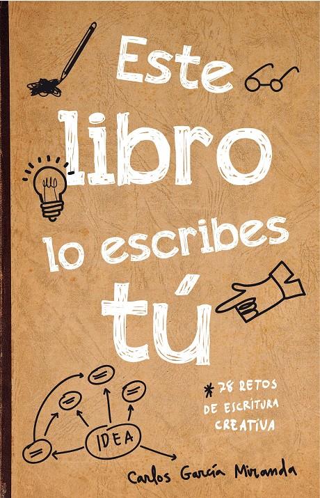 ESTE LIBRO LO ESCRIBES TÚ | 9788467044782 | CARLOS GARCÍA MIRANDA | Llibreria Ombra | Llibreria online de Rubí, Barcelona | Comprar llibres en català i castellà online