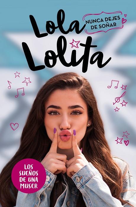 NUNCA DEJES DE SOÑAR (LOLA LOLITA 2) | 9788417424978 | MORENO, LOLA | Llibreria Ombra | Llibreria online de Rubí, Barcelona | Comprar llibres en català i castellà online