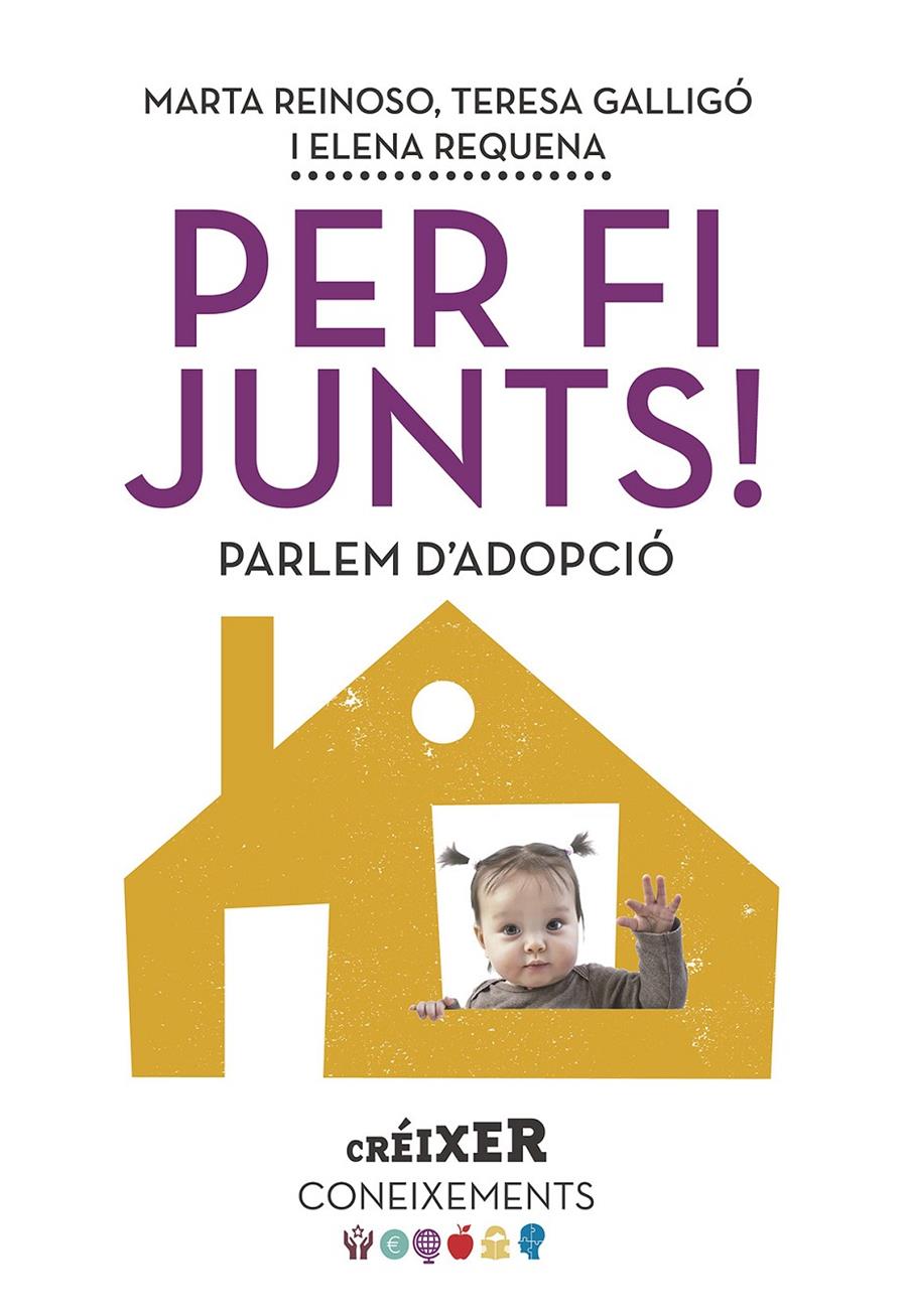 PER FI JUNTS! PARLEM D'ADOPCIÓ | 9788498839623 | REQUENA VARÓN, ELENA/GALLIGÓ MINGO, M. TERESA/REINOSO BERNUZ, MARTA | Llibreria Ombra | Llibreria online de Rubí, Barcelona | Comprar llibres en català i castellà online