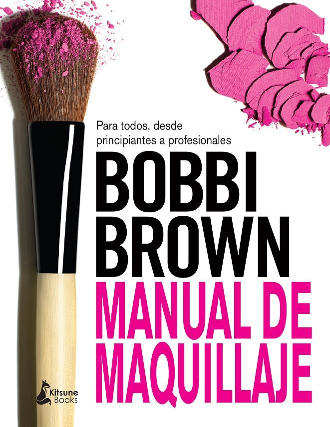 MANUAL DE MAQUILLAJE DE BOBBI BROWN | 9788416788064 | BROWN, BOBBI | Llibreria Ombra | Llibreria online de Rubí, Barcelona | Comprar llibres en català i castellà online